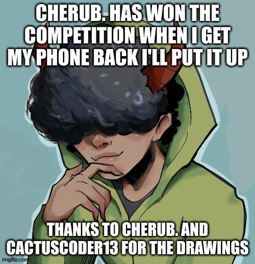 new yt logo | CHERUB. HAS WON THE COMPETITION WHEN I GET MY PHONE BACK I'LL PUT IT UP; THANKS TO CHERUB. AND CACTUSCODER13 FOR THE DRAWINGS | made w/ Imgflip meme maker