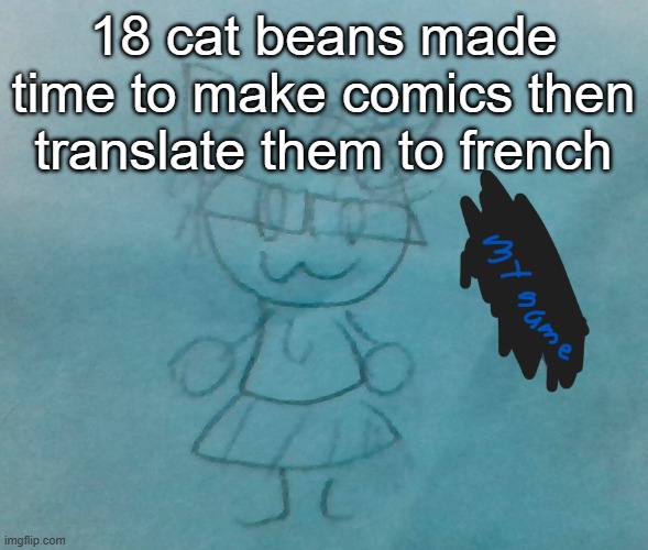 bda neko arc | 18 cat beans made time to make comics then translate them to french | image tagged in bda neko arc | made w/ Imgflip meme maker