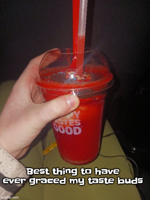 Best thing to have ever graced my taste buds | made w/ Imgflip meme maker