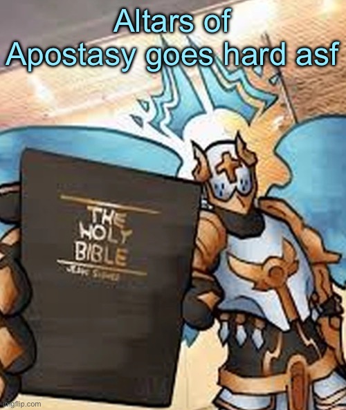 gabriel ultrakill | Altars of Apostasy goes hard asf | image tagged in gabriel ultrakill | made w/ Imgflip meme maker