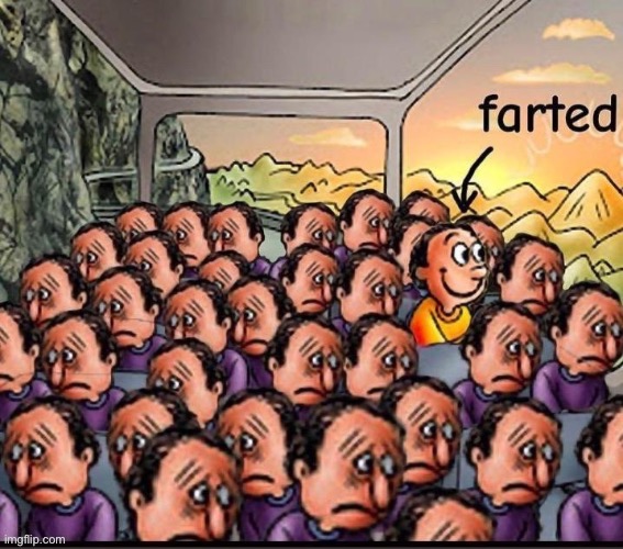 Farted | image tagged in farted | made w/ Imgflip meme maker