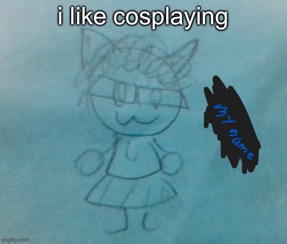 ye | i like cosplaying | image tagged in bda neko arc | made w/ Imgflip meme maker