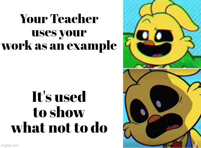 That was very evil. | Your Teacher uses your work as an example; It's used to show what not to do | image tagged in memes,funny,work,example | made w/ Imgflip meme maker