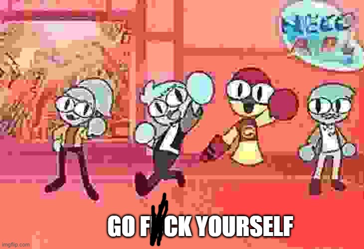 go fuck yourself | image tagged in go fuck yourself | made w/ Imgflip meme maker