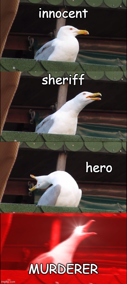 random roblox memes | innocent; sheriff; hero; MURDERER | image tagged in memes,inhaling seagull | made w/ Imgflip meme maker