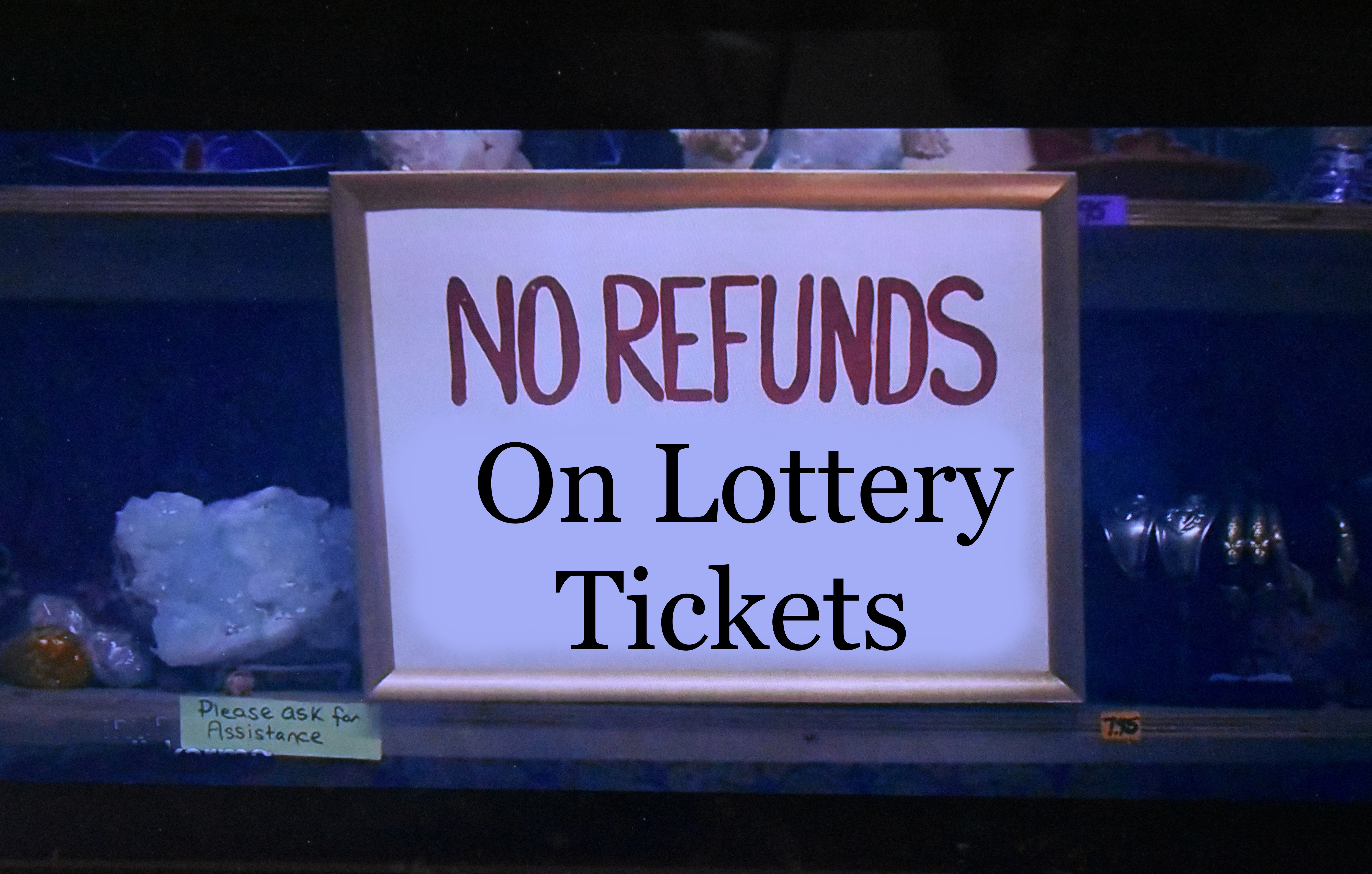 no refunds | image tagged in lottery,joke,kewlew | made w/ Imgflip meme maker
