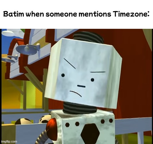 Also Jade and LT Fox Vixen | Batim when someone mentions Timezone: | image tagged in batim,timezone | made w/ Imgflip meme maker