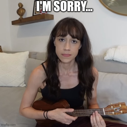My apology to theyesninja | I'M SORRY... | image tagged in colleen ballinger ukulele apology | made w/ Imgflip meme maker