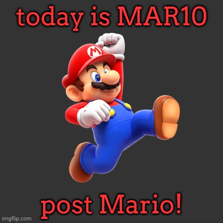 We stand with Super Mario! | today is MAR10; post Mario! | made w/ Imgflip meme maker