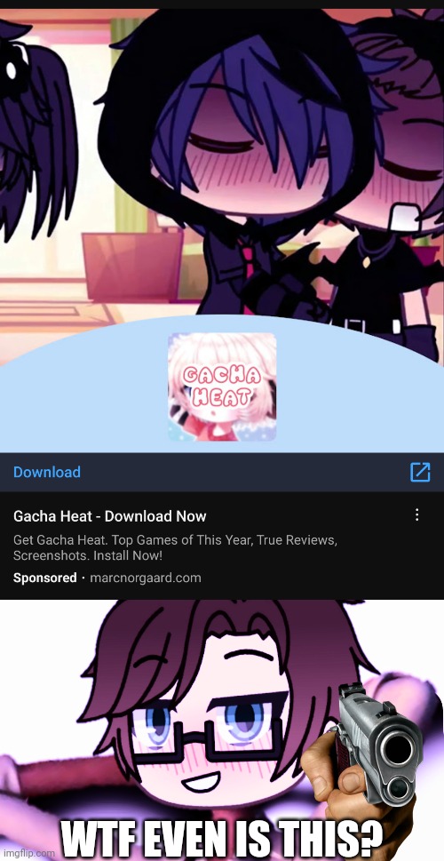 Gacha Heat is Male Cara's worst enemy | WTF EVEN IS THIS? | image tagged in male cara whistle meme,gacha heat,ads,memes,gacha life,male cara | made w/ Imgflip meme maker