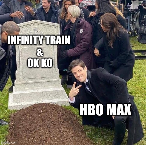Warner bros ‘n hbo at the grave of the best cartoons | INFINITY TRAIN 
&
OK KO; HBO MAX | image tagged in guy posing in front of grave,infinity train,hbo max,warner bros discovery,warner bros,max | made w/ Imgflip meme maker