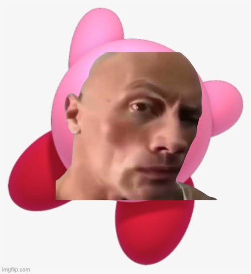 dwayne the *SUCC johnson | image tagged in add a face to kirby | made w/ Imgflip meme maker