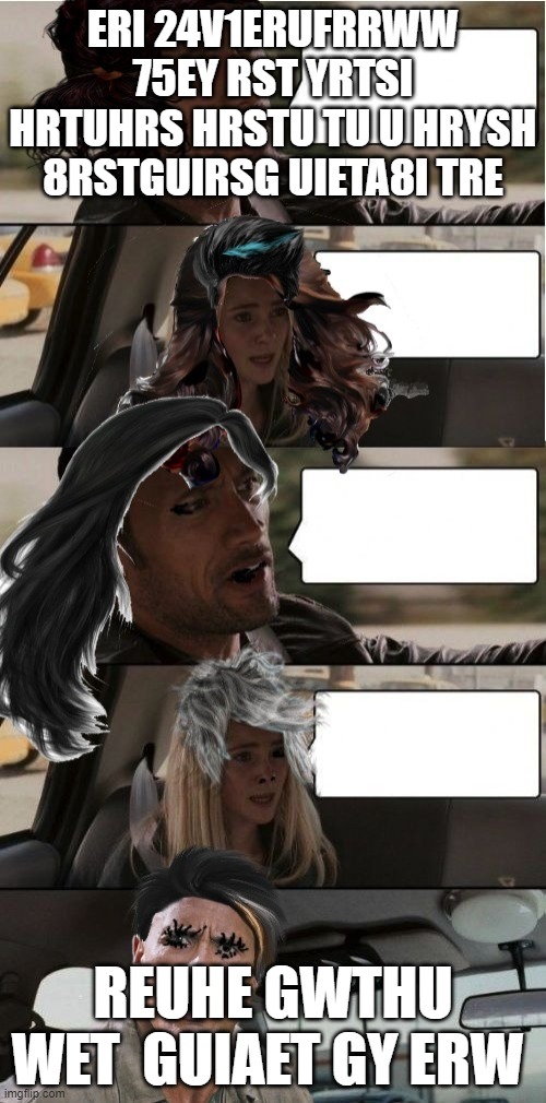 24V 42V53 RW6RU W tr8yhzeruiy asd8y irsdzgh 9drgg r harw gdsa | ERI 24V1ERUFRRWW 75EY RST YRTSI HRTUHRS HRSTU TU U HRYSH 8RSTGUIRSG UIETA8I TRE; REUHE GWTHU WET  GUIAET GY ERW | image tagged in a rockin' road trip | made w/ Imgflip meme maker