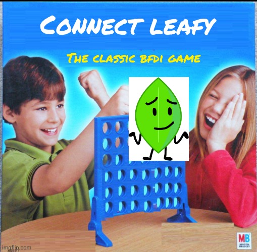 I can't come up with that. | Connect leafy; The classic bfdi game | image tagged in blank connect four | made w/ Imgflip meme maker