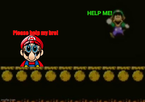 Luigi Is Falling To His Death | HELP ME! Please help my bro! | image tagged in luigi is falling to his death,luigi,super mario bros,super mario,oh wow are you actually reading these tags,mario | made w/ Imgflip meme maker