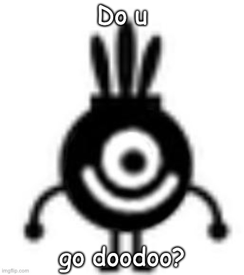 yes | Do u; go doodoo? | image tagged in yes | made w/ Imgflip meme maker