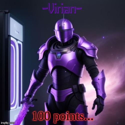 Virian 2 | 100 points... | image tagged in virian 2 | made w/ Imgflip meme maker
