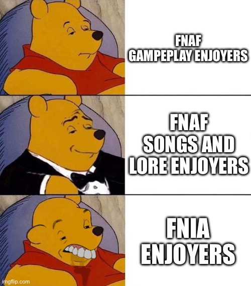 What is wrong with you guys | FNAF GAMPEPLAY ENJOYERS; FNAF SONGS AND LORE ENJOYERS; FNIA ENJOYERS | image tagged in best better blurst | made w/ Imgflip meme maker