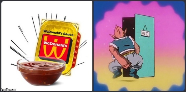 Secret Ingredient | image tagged in mcdonald's,dragon ball gt,sauce,wc,shit | made w/ Imgflip meme maker