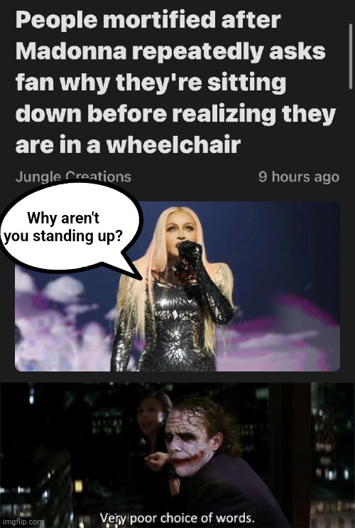 Why aren't you standing up? | image tagged in very poor choice of words | made w/ Imgflip meme maker