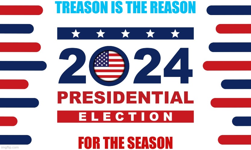 TREASON IS THE REASON FOR THE SEASON | made w/ Imgflip meme maker