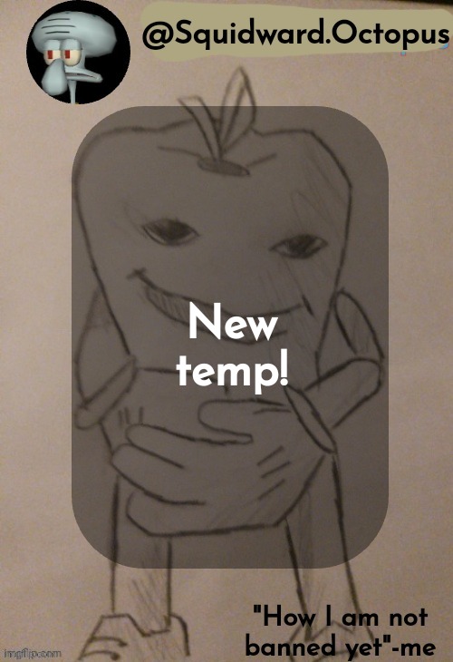 Gabriel I found a much easier way to do the pfp and the square | New temp! | image tagged in squidward octopus announcement template | made w/ Imgflip meme maker