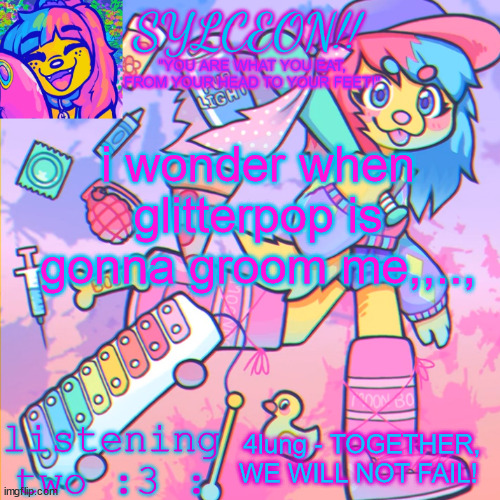 slash jay | i wonder when glitterpop is gonna groom me,,.., 4lung - TOGETHER, WE WILL NOT FAIL! | image tagged in this is sylceon speakjin and ur listenin 2 4lung | made w/ Imgflip meme maker