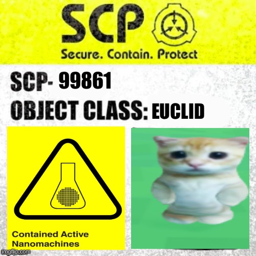 SCP-99861 Label | 99861; EUCLID | image tagged in scp euclid label template foundation tale's | made w/ Imgflip meme maker