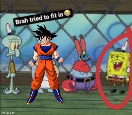 Bro tried to fit in | image tagged in bro tried to fit in | made w/ Imgflip meme maker