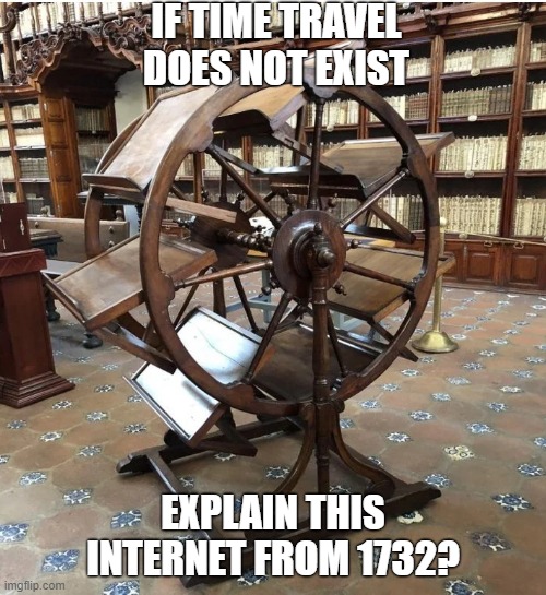 how tho? | IF TIME TRAVEL DOES NOT EXIST; EXPLAIN THIS INTERNET FROM 1732? | image tagged in hey internet | made w/ Imgflip meme maker