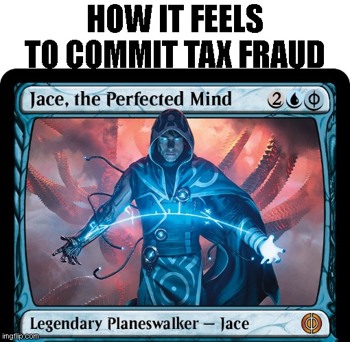 HOW IT FEELS TO COMMIT TAX FRAUD | made w/ Imgflip meme maker