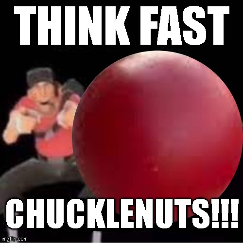 Target concrete ball | THINK FAST; CHUCKLENUTS!!! | made w/ Imgflip meme maker