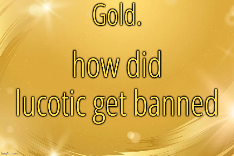 Silver Announcement Template 6.0 | how did lucotic get banned | image tagged in silver announcement template 6 0 | made w/ Imgflip meme maker