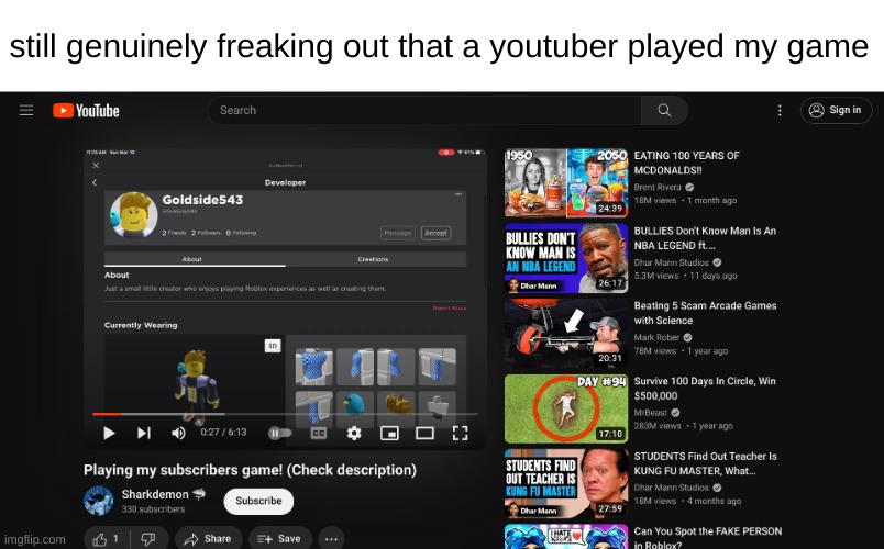 still genuinely freaking out that a youtuber played my game | made w/ Imgflip meme maker