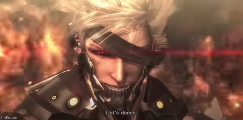 Lets dance Raiden | image tagged in lets dance raiden | made w/ Imgflip meme maker