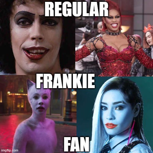 Regular Frankie Fan | REGULAR; FRANKIE; FAN | image tagged in memes | made w/ Imgflip meme maker