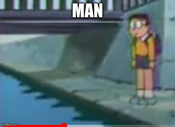 man | MAN | image tagged in man | made w/ Imgflip meme maker