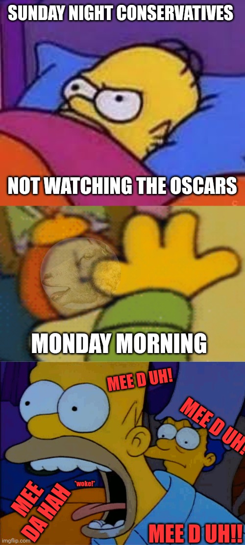Bleat Alarm | SUNDAY NIGHT CONSERVATIVES; NOT WATCHING THE OSCARS; MONDAY MORNING; MEE D UH! MEE D UH! *woke!*; MEE DA HAH; MEE D UH!! | image tagged in right wing,dark humor,oscars | made w/ Imgflip meme maker