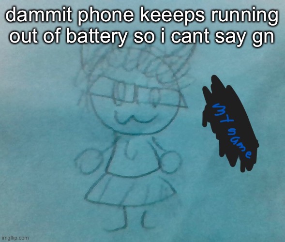 bda neko arc | dammit phone keeeps running out of battery so i cant say gn | image tagged in bda neko arc | made w/ Imgflip meme maker