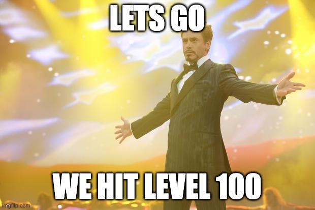 thanks for the support guys!!!! more memes coming :D | LETS GO; WE HIT LEVEL 100 | image tagged in tony stark success,thank you,imgflip,100,points | made w/ Imgflip meme maker