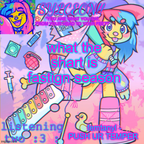 THIS IS SYLCEON SPEAKJIN AND UR LISTENIN 2 4LUNG!! | what the shart is fastign season; femtanyl - PUSH UR TEMPER | image tagged in this is sylceon speakjin and ur listenin 2 4lung | made w/ Imgflip meme maker
