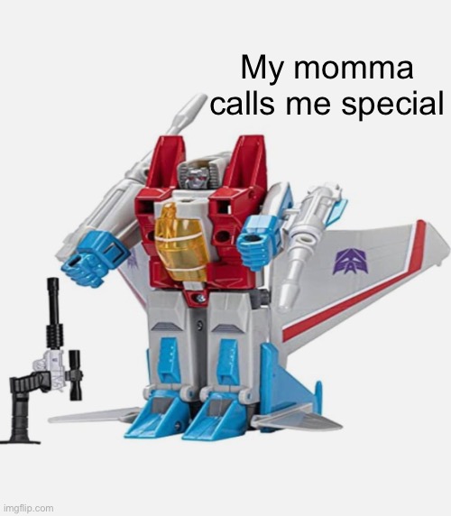 My momma calls me special | made w/ Imgflip meme maker