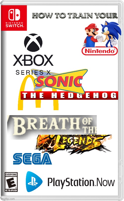 How to train you M Nintendo the hedgehog breath of the legends by sega xbox series x play station now and Nintendo | image tagged in nintendo switch | made w/ Imgflip meme maker