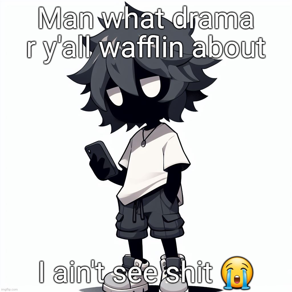 AI generated ben | Man what drama r y'all wafflin about; I ain't see shit 😭 | image tagged in ai generated ben | made w/ Imgflip meme maker