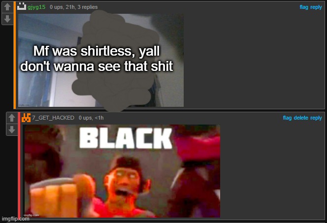 Mf was shirtless, yall don't wanna see that shit | made w/ Imgflip meme maker