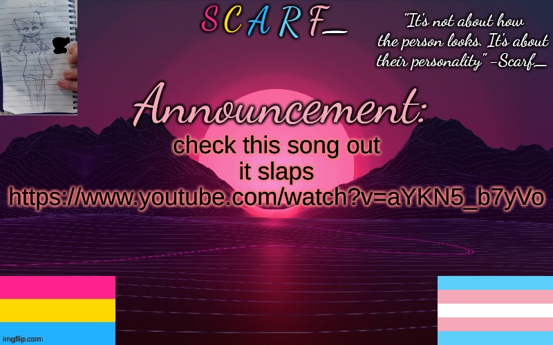 check this song out
it slaps
https://www.youtube.com/watch?v=aYKN5_b7yVo | made w/ Imgflip meme maker