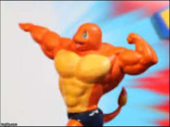 Charmander, Bodybuilder of Gods | made w/ Imgflip meme maker