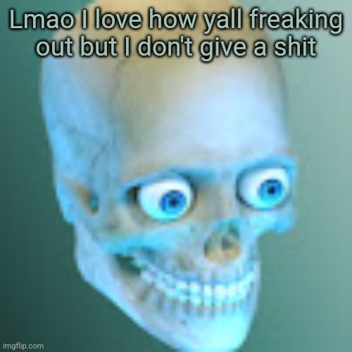 Youtube pfp | Lmao I love how yall freaking out but I don't give a shit | image tagged in youtube pfp | made w/ Imgflip meme maker