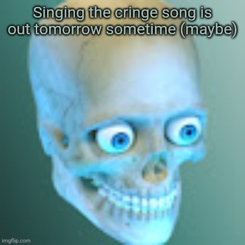 Youtube pfp | Singing the cringe song is out tomorrow sometime (maybe) | image tagged in youtube pfp | made w/ Imgflip meme maker