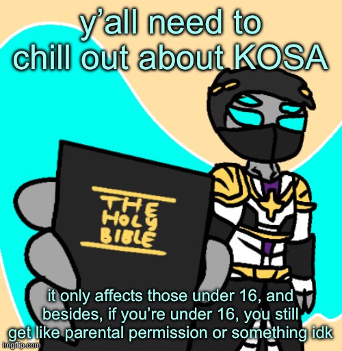 read up loser | y’all need to chill out about KOSA; it only affects those under 16, and besides, if you’re under 16, you still get like parental permission or something idk | image tagged in read up loser | made w/ Imgflip meme maker